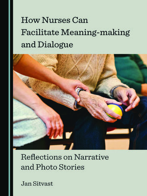 cover image of How Nurses Can Facilitate Meaning-making and Dialogue